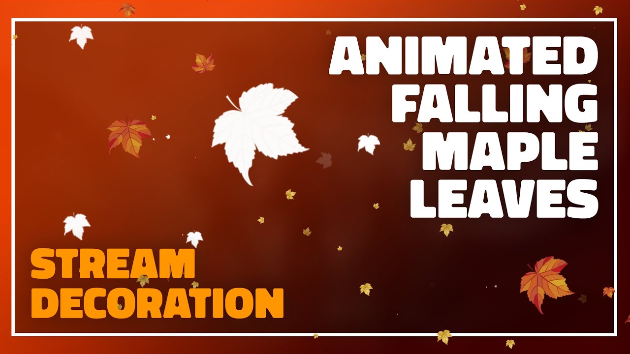 Animated Falling Leaves Twitch Stream Decoration | Autumn Weather Overlay for Streamers