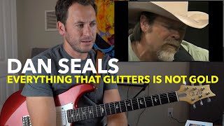 Guitar Teacher REACTS: DAN SEALS &quot;Everything That Glitters Is Not Gold&quot; Ryman Country Homecoming