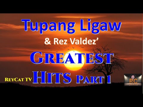 TUPANG LIGAW & REZ VALDEZ GREATEST HITS PART 1