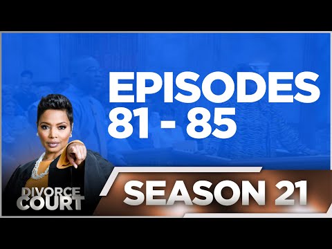 Episodes 81 - 85 - Divorce Court - Season 21 - LIVE