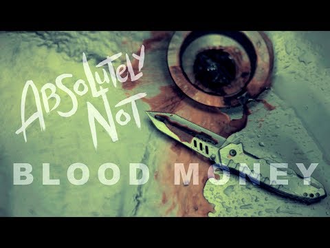 Absolutely Not Blood Money Music Video (Official)