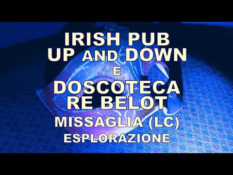Irish Pub Up and Down e discoteca Re Belot - Missaglia (LC) - esplorazione