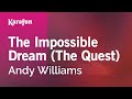 The Impossible Dream (The Quest) - Andy Williams | Karaoke Version | KaraFun