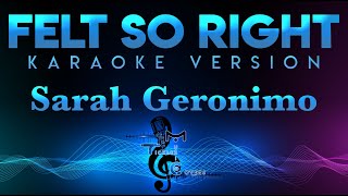 Sarah Geronimo - Felt So Right (KARAOKE)