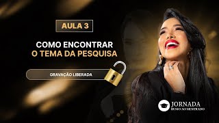 Como escolher o tema da Pesquisa de Mestrado | Aula 03