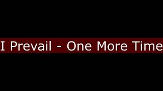 I Prevail - One More Time Lyrics Video