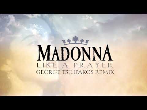 Madonna - Like A Prayer (George Tsilipakos Remix)