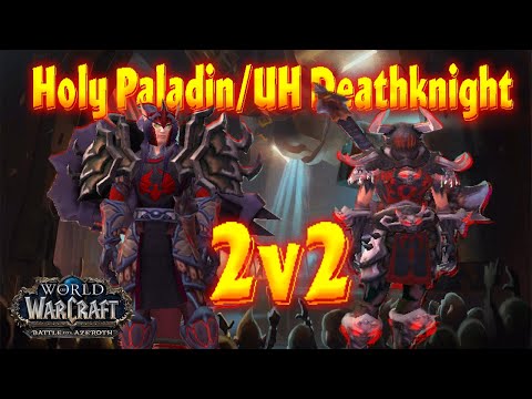 Holy Paladin/UH Deathknight 2v2 [2k+ rating] (WoW BFA PvP) ~THE BOYS ARE BACK IN TOWN~