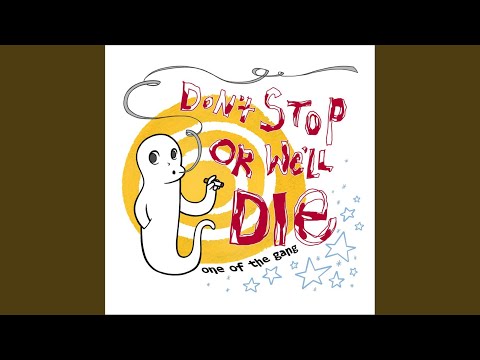 Once In Awhile - Dont Stop Or Well Die