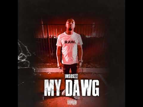 IMSOS44 - MY DAWG (official audio)