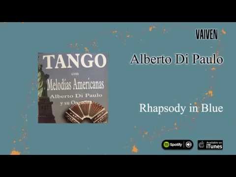 Alberto Di Paulo / Tango con melodias americanas - Rhapsody in Blue