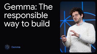 Gemma: The responsible way to build