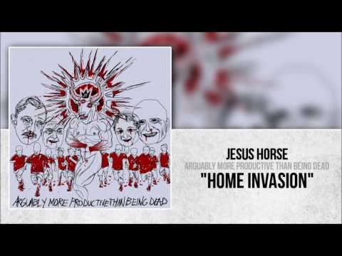 Jesus Horse - Home Invasion