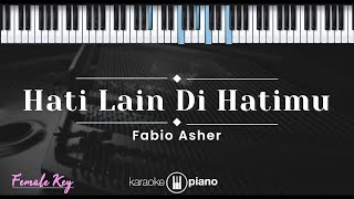 Download lagu Hati Lain Di Hatimu – Fabio Asher (KARAOKE PIANO - FEMALE KEY) mp3