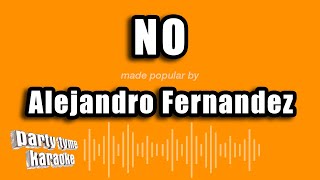 Alejandro Fernandez - No (Versión Karaoke)