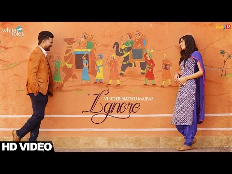Ignore - Vinder Nathu Majra | Punjabi Songs 2017 | White Notes Entertainment