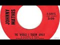 Johnny Mathis - The World I Threw Away
