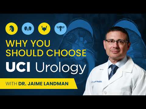Why You Should Choose UCI Urology with Dr. Jaime Landman