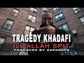 Tragedy Khadafi  - Ill Allah Spit (Official Video)