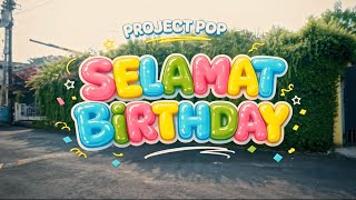 Download lagu Project Pop - Selamat Birthday| Lagu Ulang Tahun Terbaru Wajib Masuk Playlist mp3