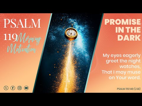 PSALM 119:148 Promise in the Dark