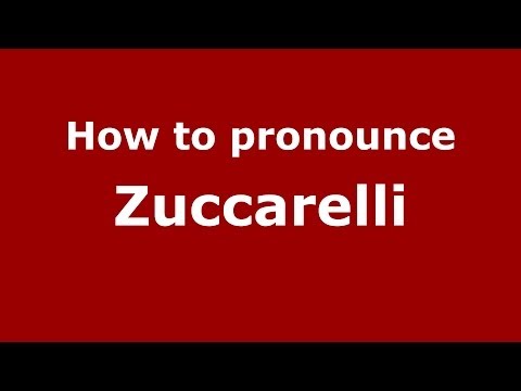 How to pronounce Zuccarelli (Italian/Italy) - PronounceNames.com