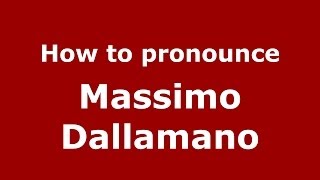 How to pronounce Massimo Dallamano