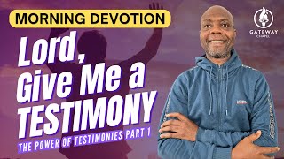 Overcome by Your Testimony - The Power of Testimonies (Part 1) || #morningprayer #morningdevotion