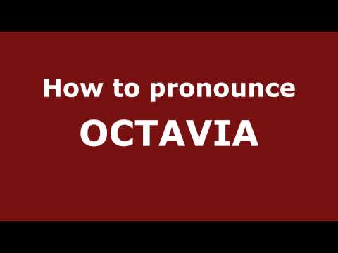 How to Pronounce OCTAVIA in Spanish - PronounceNames.com