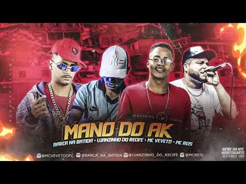 BARCA NA BATIDA, LUANZINHO DO RECIFE, MC VEVETO E MC REIS " MANO DO AK