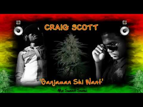 Craig Scott - Ganjaman Shi Want
