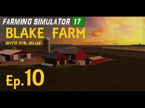 Let's Play Farming Simulator 17, Blake Farm Ep  10, With Mr  Blue!!  ONE MORE PLEASE!!