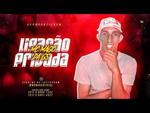 MC MAGO - LIGAÇÃO PRIVIDA MÚSICA NOVA 2018