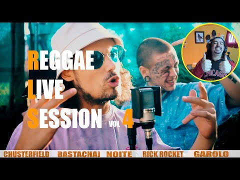 REGGAE LIVE SESSION Vol.4 - CHUSTERFIELD, RASTACHAI, GAROLO, NOITE, RICK ROCKET - REACCIÓN