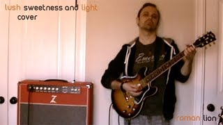 Lush - Sweetness and Light - cover by Roman Lion
