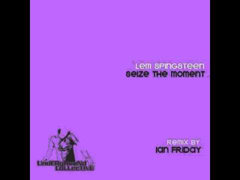 Lem Springsteen - Seize The Moment (Ian Fridays Libation Vocal Remix)