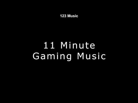 11 Minute Gaming Music No Copyright