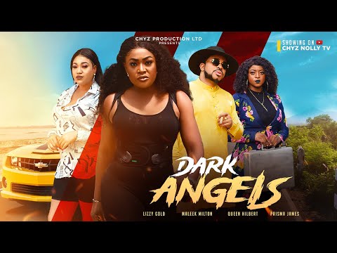 Dark Angels – Lizzy Gold, Queeneth Hilbert, Maleek Milton 2023 latest nigerian / african full movie