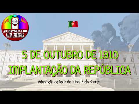 5 DE OUTUBRO DE 1910 - IMPLANTAÇÃO DA REPÚBLICA PORTUGUESA