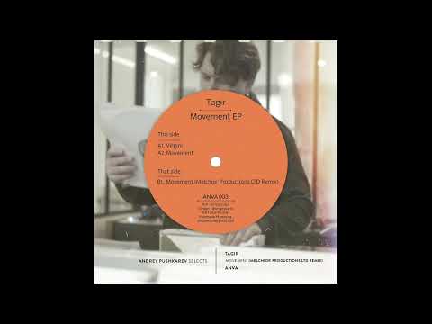 Andrey Pushkarev Selects : Tagir - Movement (Melchior Productions Ltd Remix) [Anva]