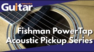 Video thumbnail for Fishman PowerTap Acoustic Pickup Series | Review by Guitar Interactive Magazine