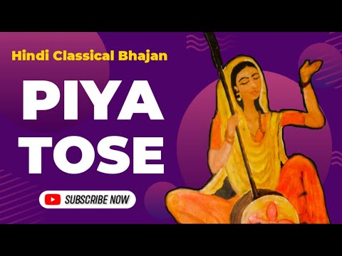 PIYA TOSE | Hindi Classical Bhajan | Raag Yaman | Meerabai | Melodywala Originals