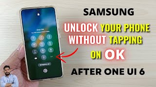 Samsung Galaxy Devices : How To Unlock Phone Without Tapping OK After One UI 6?