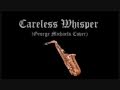 Careless Whisper, Saxophone Version 