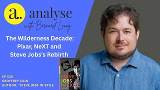 The Wilderness Decade: Pixar, NeXT and Steve Jobs's Rebirth with Geoffrey Cain