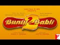 Bunty Aur Babli 2 | Saif Ali Khan, Rani Mukerji, Siddhant Chaturvedi, Sharvari