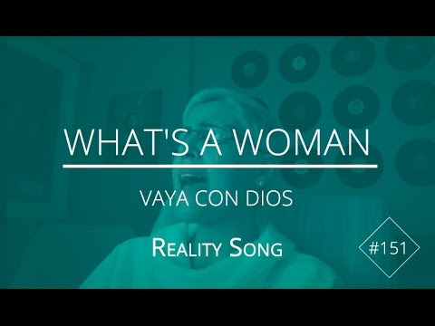 WHAT'S A WOMAN - Vaya Con Dios by Naíma #151