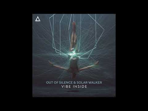 OUT OF SILENCE & SOLAR WALKER - Vibe Inside