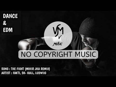 Fakti, Sk-Hall & Ludwiig -The Fight (Mihir Jha Remix) | No copy right music | Background music