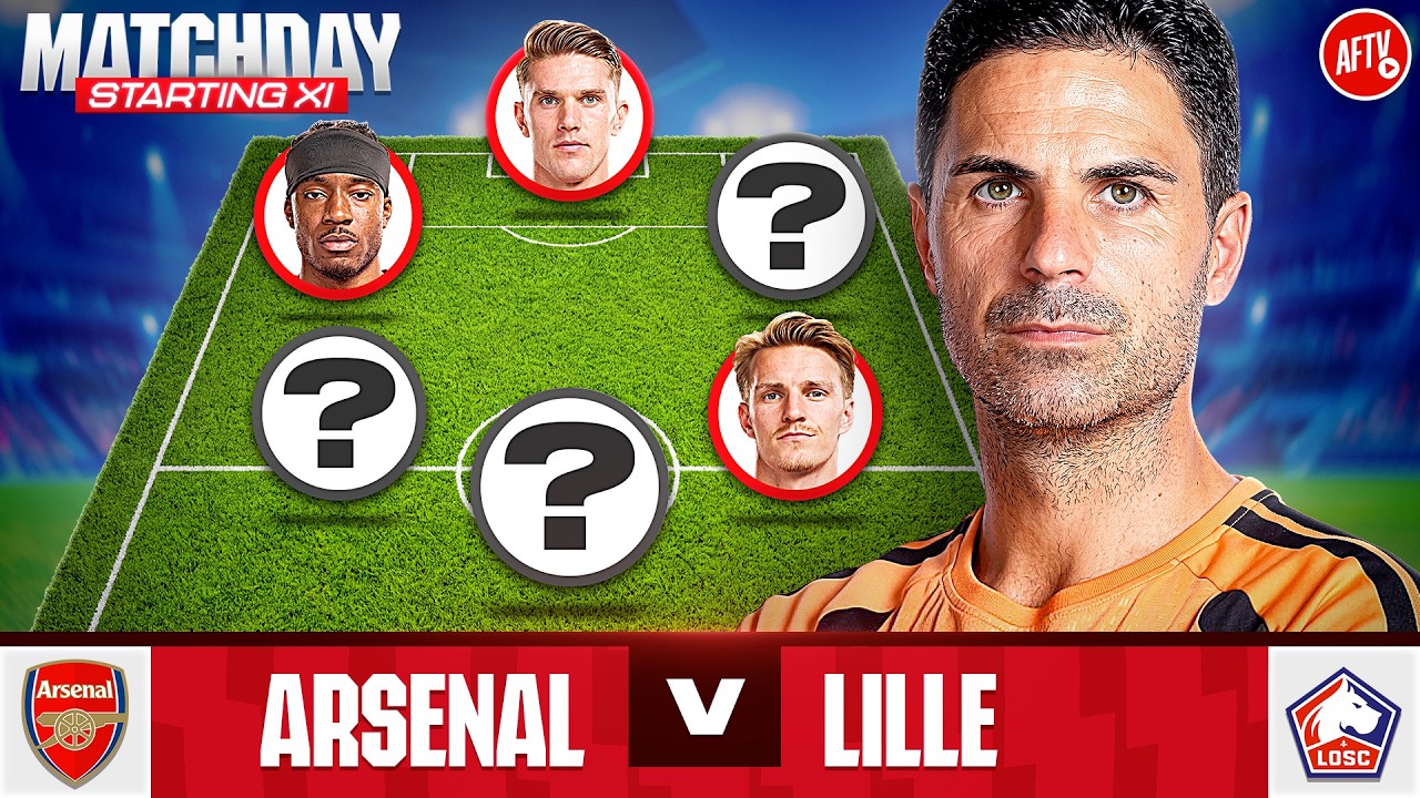 Arsenal vs LOSC Lille | Matchday Starting XI